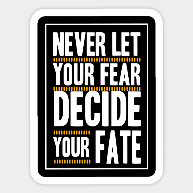 Never Let your Fear Decide your fate Sticker by L  B  S  T store